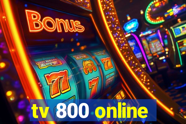 tv 800 online